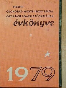 Dr. Komócsin Mihály - MSZMP Csongrád megyei Bizottsága Oktatási Igazgatóságának évkönyve 1979 [antikvár]