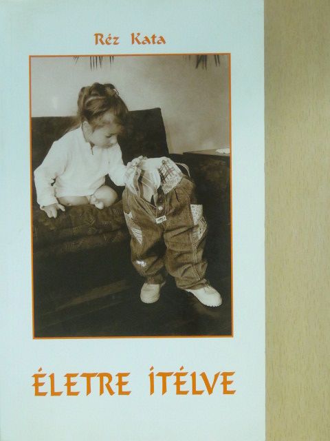 Réz Kata - Életre ítélve (dedikált példány) [antikvár]