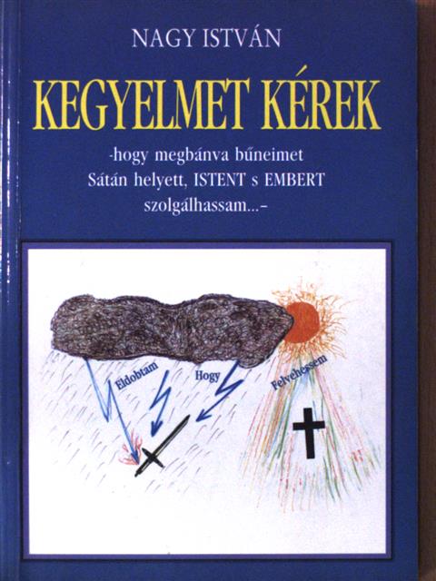 Nagy István - Kegyelmet kérek (dedikált példány) [antikvár]