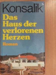 Heinz G. Konsalik - Das Haus der verlorenen Herzen [antikvár]