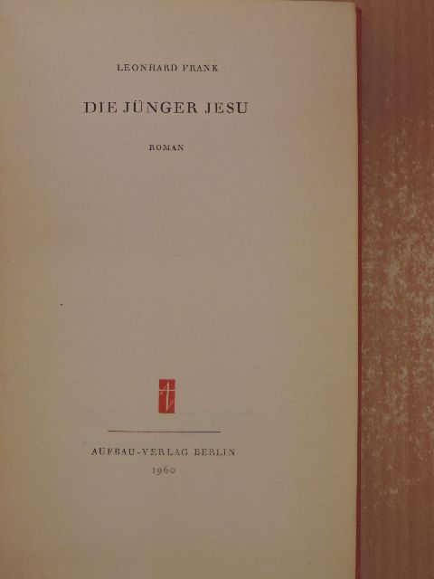 Leonhard Frank - Die Jünger Jesu [antikvár]