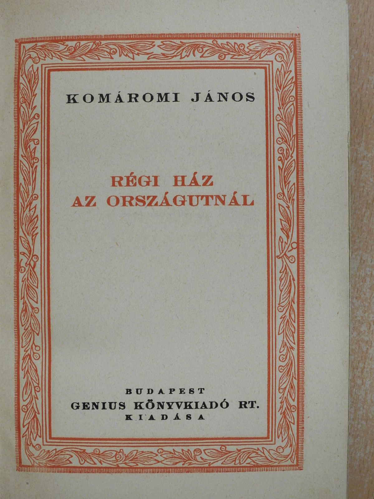 Komáromi János - Régi ház az országutnál (aláírt példány) [antikvár]