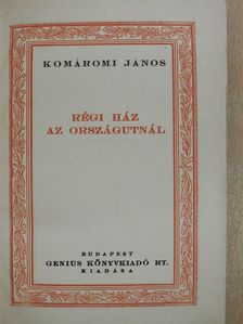 Komáromi János - Régi ház az országutnál (aláírt példány) [antikvár]