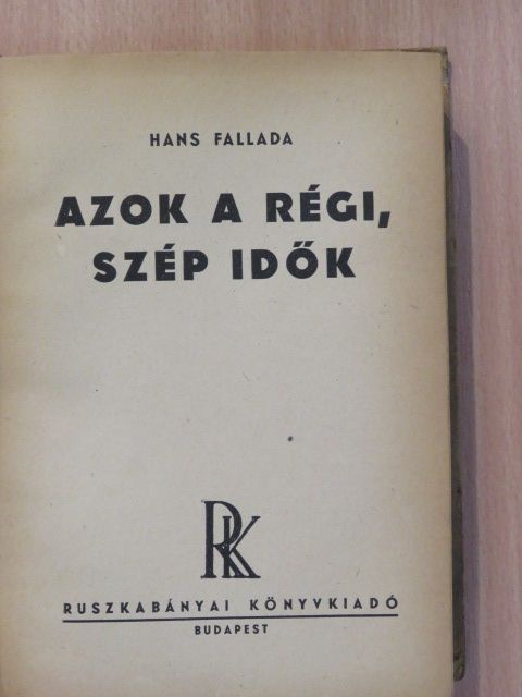 Hans Fallada - Azok a régi, szép idők [antikvár]