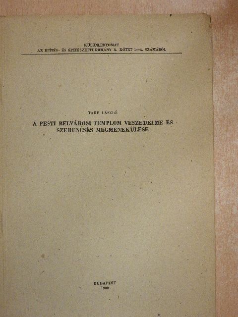 Tarr László - A pesti belvárosi templom veszedelme és szerencsés megmenekülése [antikvár]