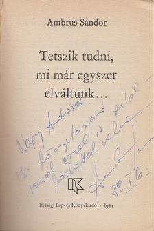 AMBRUS SÁNDOR - Tetszik tudni, mi már egyszer elváltunk (dedikált) [antikvár]
