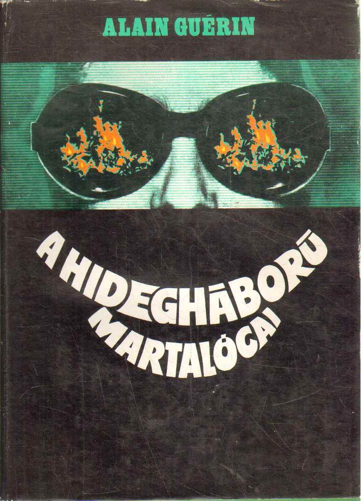Guérin, Alain - A hidegháború martalócai [antikvár]