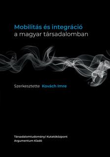 Albert Fruzsina, Bakó Tamás, Balogh Karolina, Boza István, Csáki Anikó, Csizmady Adrienne, Dávid Beáta, Feischmidt Margit, Gerő Márton, Győr - Mobilitás és integráció a magyar társadalomban