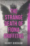 Harry Bingham - The Strange Death of Fiona Griffiths [antikvár]