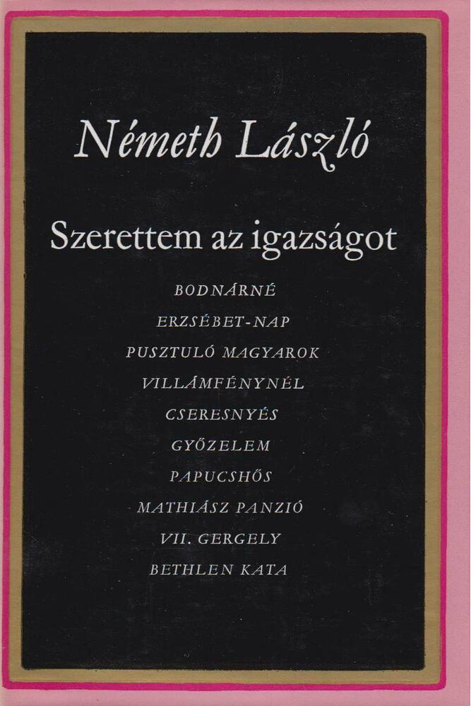 Németh László - Szerettem az igazságot I. [antikvár]