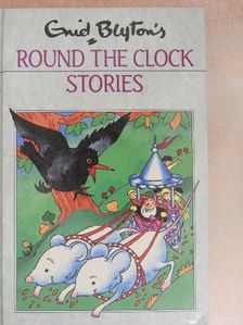 Enid Blyton - Round the Clock Stories [antikvár]