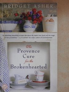 Bridget Asher - The Provence Cure for the Brokenhearted [antikvár]