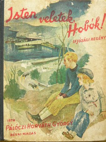 Pálóczi-Horváth György - Isten veletek, Hobók! [antikvár]