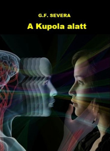 Severa G.F. - A Kupola alatt [eKönyv: epub, mobi]