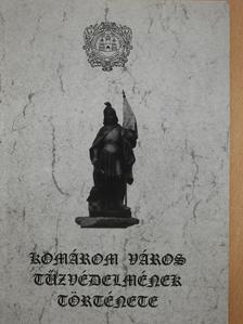 Bilkó István - Komárom Város tűzvédelmének története (dedikált példány) [antikvár]