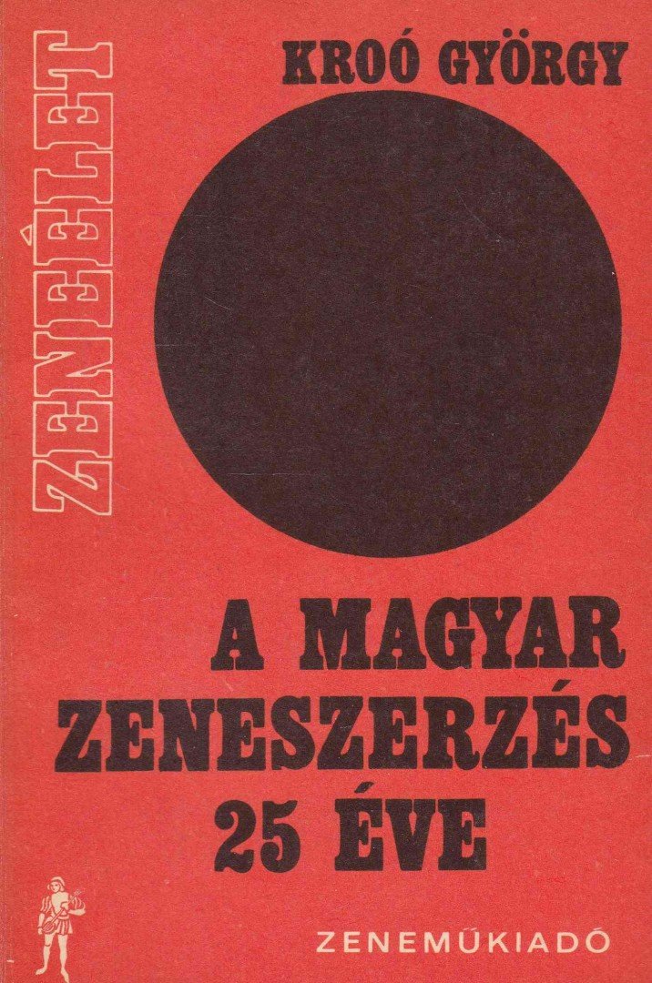 KROÓ GYÖRGY - A magyar zeneszerzés 25 éve [antikvár]