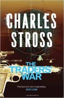 STROSS, CHARLES - The Traders' War - The Merchant Princes Omnibus 2 [antikvár]