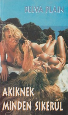 PLAIN, BELVA - Akiknek minden sikerül [antikvár]