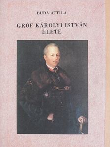 Buda Attila - Gróf Károlyi István élete [antikvár]