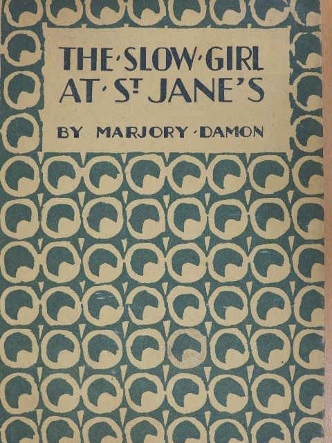 Marjory Damon - The Slow Girl at St. Jane's [antikvár]