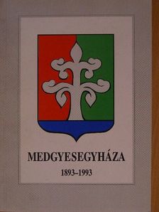 Halasi László - Medgyesegyháza 1893-1993 [antikvár]