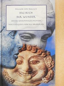 Phlegon von Tralleis - Das buch der wunder [antikvár]