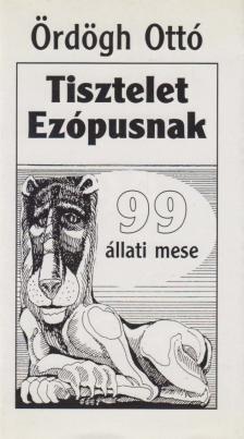 Ördögh Ottó - Tisztelet Ezópusnak [antikvár]