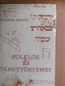 Scheiber Sándor - Folklór és tárgytörténet II. [antikvár]