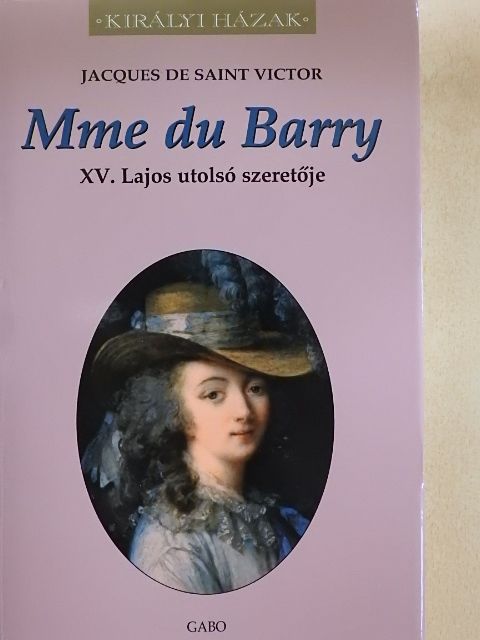 Jacques de Saint Victor - Mme du Barry [antikvár]
