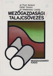 Dr. Thyll Szilárd - Mezőgazdasági talajcsövezés [antikvár]