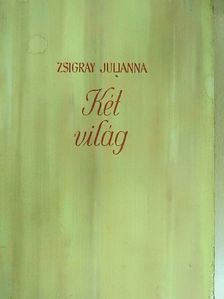 Zsigray Julianna - Két világ [antikvár]