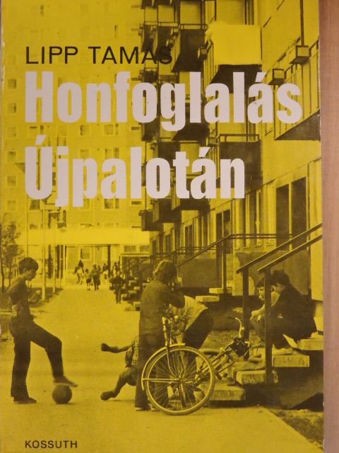 Lipp Tamás - Honfoglalás Újpalotán [antikvár]