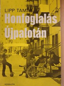 Lipp Tamás - Honfoglalás Újpalotán [antikvár]