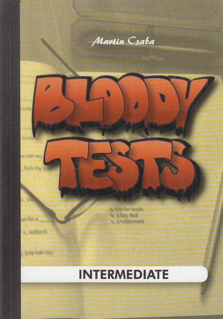 Martin Csaba - Bloody Tests - Intermediate [antikvár]