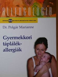 Dr. Polgár Marianne - Gyermekkori táplálékallergiák [antikvár]