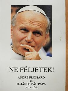André Frossard - Ne féljetek! (dedikált példány) [antikvár]
