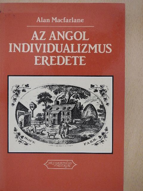 Alan Macfarlane - Az angol individualizmus eredete [antikvár]
