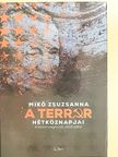 Mikó Zsuzsanna - A terror hétköznapjai [antikvár]