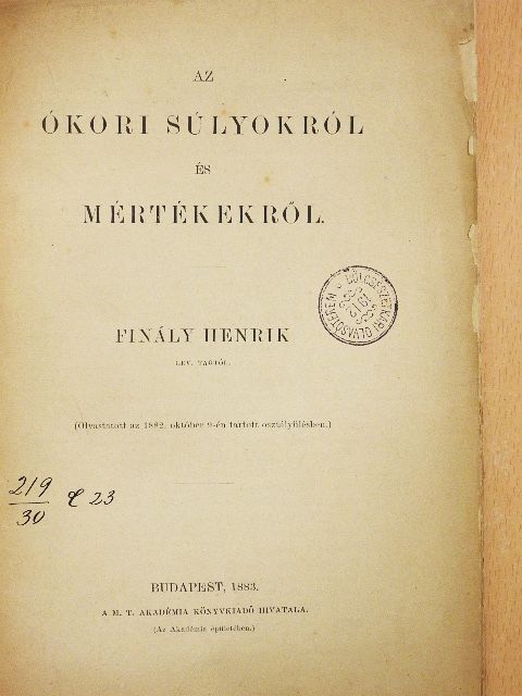 Finály Henrik - Az ókori súlyokról és mértékekről [antikvár]