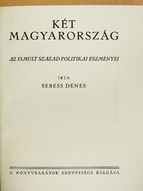 Sebess Dénes - Két Magyarország [antikvár]