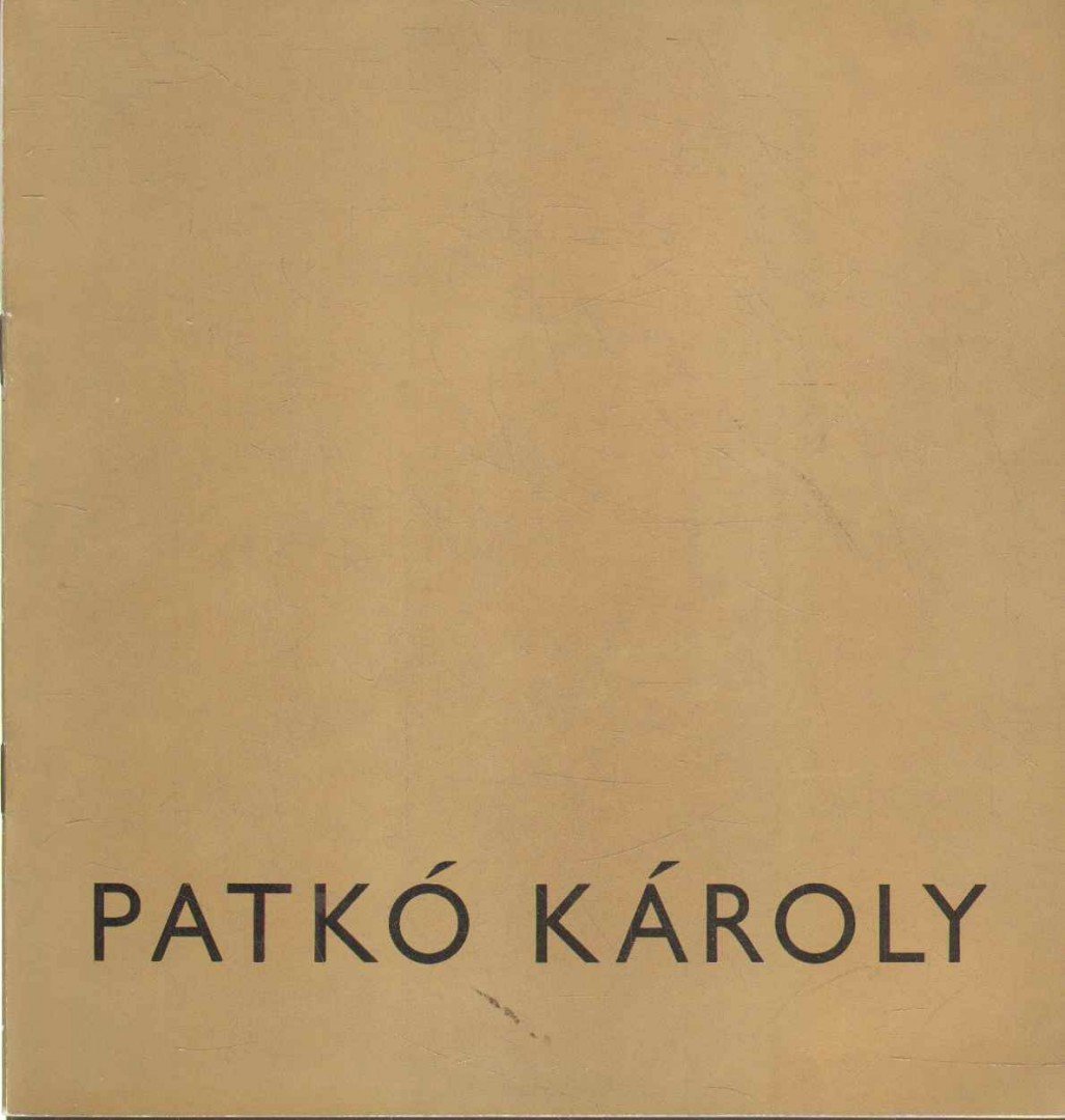 M. HEIL OLGA - Patkó Károly (1895-1941) emlékkiállítása [antikvár]