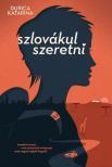Durica Katarina - Szlovákul szeretni [eKönyv: epub, mobi]
