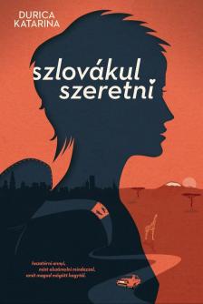 Durica Katarina - Szlovákul szeretni [eKönyv: epub, mobi]