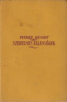PIERRE BENOIT - Szerelmes ellenségek [antikvár]