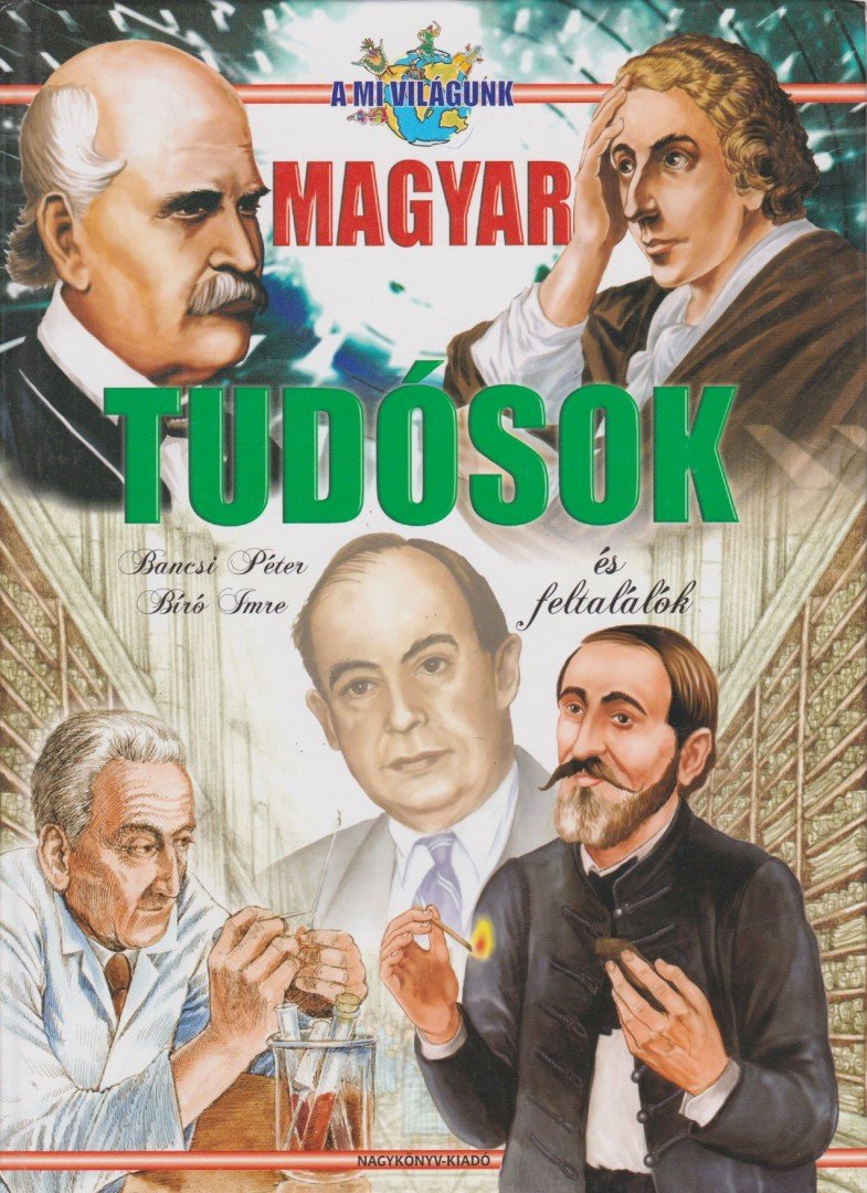 Bíró Imre, Bancsi Péter - Magyar tudósok és feltalálók [antikvár]