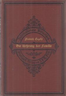 FRIEDRICH ENGELS - Der Ursprung der Familie, des Privateigenthums und des Staats [antikvár]