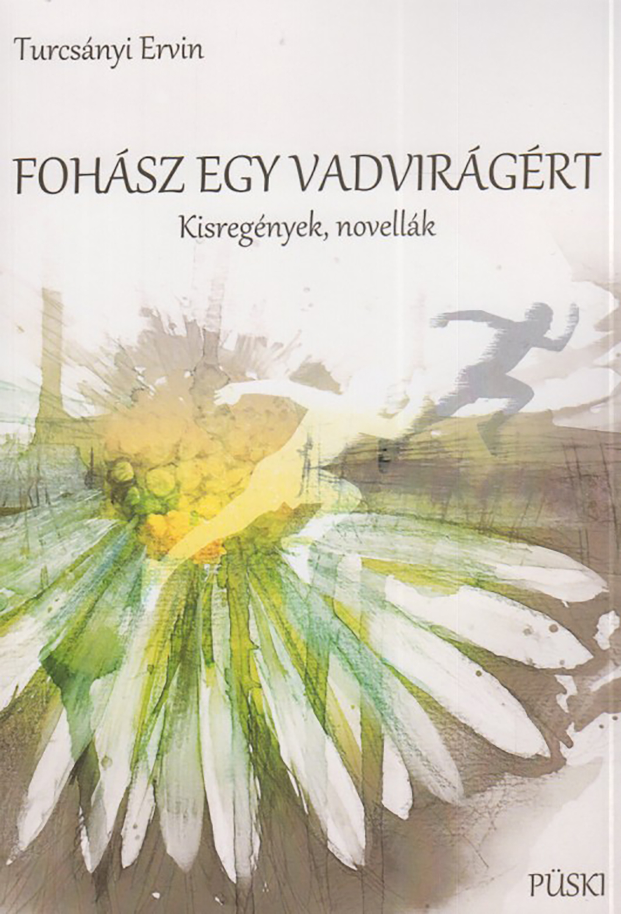 Turcsányi Ervin[szerk.] - Fohász egy vadvirágért.