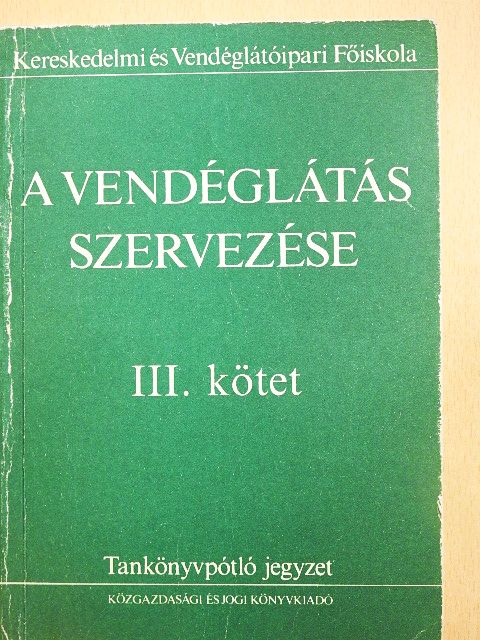 Dr. Csizmadia László - A vendéglátás szervezése III. [antikvár]