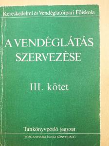 Dr. Csizmadia László - A vendéglátás szervezése III. [antikvár]