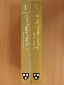 Giorgio Vasari - A legkiválóbb festők, szobrászok és építészek élete 1-2. [antikvár]